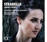Chantal Santon-Jeffery, Soprano. Galilei Consort. Benjamin Chénier, Dirección - Stradella: Lagrime E Sospiri / C.S.Jeffery