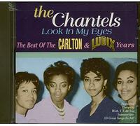 Chantels - Look in My Eyes / Best of Carlton & Ludix Years