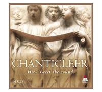 Chanticleer - How Sweet the Sound - Chanticleer 14CD box