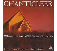 Chanticleer - Where The Sun Will Never Go Down