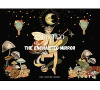 Chantico The Enchanted Mirror