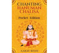 Chanting Hanuman Chalisa: Pocket Edition - 4×6 Travel Size with Complete Verse-by-Verse Meaning & Insights (Hanuman Series)