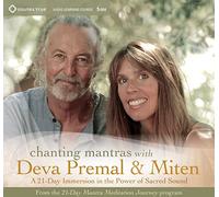 Chanting Mantras with Deva Premal & Miten: A 21-Day Immersion in the Power of Sacred Sound