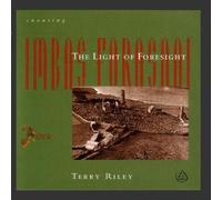 Chanting The Light Of Foresight by Terry Riley (1994-03-01)