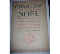 Chantons noël. les plus célèbres noëls harmonisés pour chant et piano ou orgue par el. zurfluh-tenroc.