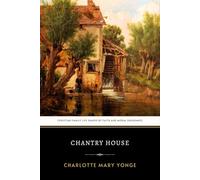 Chantry House: The Original 1886 Inspirational Victorian Christian Novel