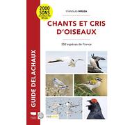 Chants et cris d'oiseaux: 350 espèces de France