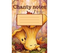 Chanty Notes: Cozy Autumn Mushroom Journal and Notebook: 100 Dot Grid Pages for Notes, Journaling, Studying & Creativity