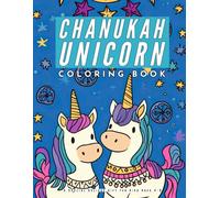 Chanukah Unicorn Coloring Book for Kids: A Special Holiday Gift for Kids Ages 4-8 (Jewish Holiday Coloring and Activity Books)