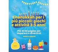 Chanukkàh per i più piccoli: giochi e attività 3-5 anni: Più di 40 pagine per imparare e divertirsi