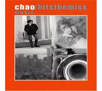 Chao - Hits The Miss