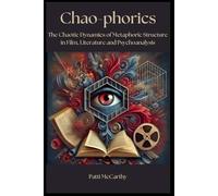 Chao-phorics: The Chaotic Dynamics of Metaphoric Structure in Film, Literature and Psychoanalysis