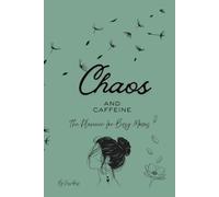 Chaos and Caffeine: The Planner for Busy Moms