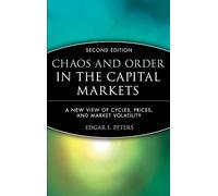 Chaos and Order in the Capital Markets: A New View of Cycles, Prices, and Market Volatility (Wiley Finance)