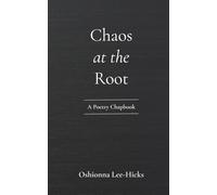 Chaos at the Root: A Poetry Chapbook