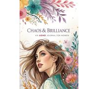 Chaos & Brilliance - An ADHD Journal for Women: A calming black & white daily planner with rotating prompts to help neurodivergent women stay focused, motivated, and kind to themselves.
