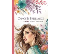Chaos & Brilliance - An ADHD Journal for Women: A calming black & white daily planner with rotating prompts to help neurodivergent women stay focused, motivated, and kind to themselves.