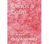 Chaos & Calm: A Rebel Cat Studios Coloring Book