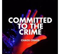 CHAOS CHAOS - COMMITTED TO THE CRIME [Vinilo]