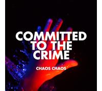 CHAOS CHAOS - COMMITTED TO THE CRIME [Vinilo]