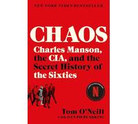 Chaos : Charles Manson, the CIA, and the Secret History of the Sixties