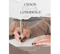 Chaos, Clarity and Confidence - Finding YOU Again: Companion Journal