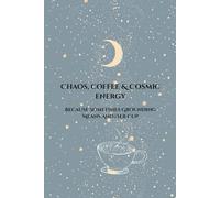 Chaos, Coffee & Cosmic Energy: Because Sometimes Grounding Means Another Cup