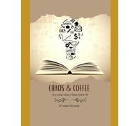 Chaos & Coffee: Life Lessons from a Serial Screw-Up