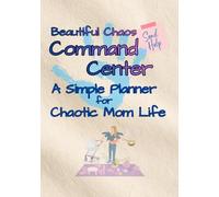 Chaos Command Center: A Survival Journal for Chaotic Mom Life (Beautiful Chaos Series)