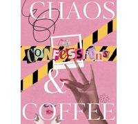 Chaos,Confessions&Coffee