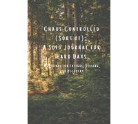 Chaos Controlled (Sort of): A Soft Journal for Hard Days