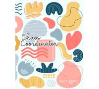 Chaos Coordinator 2022 Daily Planner: Daily Agenda With Hourly Schedule 15 Minute Interval, Each W nd Month On Two Pages. Jan 2022 to Dec 2022. Colorful Cover