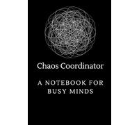 Chaos Coordinator: A Notebook for Busy Minds,"Perfect for those organizing their life. This stylish lined notebook is perfect for writing, planning, and staying on track.