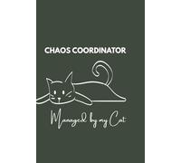 Chaos coordinator (managed by my cat): Cute 6x9 Lined Journal and Notebook for Cat Moms and Dads, Funny Cat Lover Gift with 100 Pages.