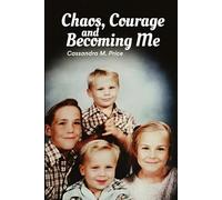 Chaos, Courage and Becoming Me