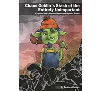 Chaos Goblin’s Stash of the Entirely Unimportant: A Just-in-Case Password Book for Forgetful Brains