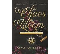 Chaos in Blooom: Part 2: Beauty, Breakdowns, and Beginnings: Closed Door Edition (Hartgrave Tellers Prequel Series - Closed Door)