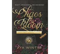 Chaos in Blooom: Part 2: Beauty, Breakdowns, and Beginnings: Closed Door Edition (Hartgrave Tellers Prequel Series - Closed Door)