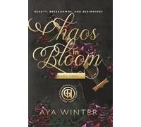 Chaos in Blooom: Part 2: Beauty, Breakdowns, and Beginnings (The Hartgrave Tellers: The Prequel Series)