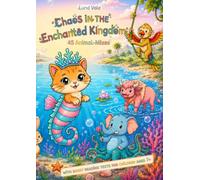 Chaos in the Enchanted Kingdom: 45 Crazy Animal Mixes to Color - with Short Reading Texts for Kids Ages 7+