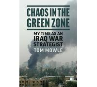 Chaos in the Green Zone: My Time As an Iraq War Strategist