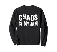 Chaos is My Jam, Divertido, Genial, Angustiado Sudadera
