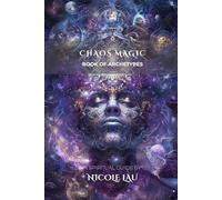 Chaos Magic: Book of Archetypes (Chaos Magic Codex)
