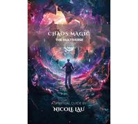 Chaos Magic: The Multiverse (Chaos Magic Codex)