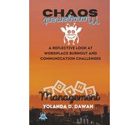 Chaos Management: A Reflective Look at Workplace Burnout and Communication Challenges