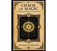 Chaos of Magic: Foundations of Freedom