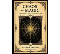 Chaos of Magic: Techniques and Transformation