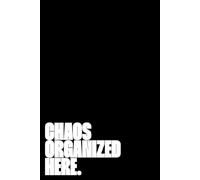 Chaos Organized Here - Black Funny Notebook (College Ruled, 120 Pages): 6 x 9, 7mm Lined Journal, Gag Gift for Office Coworkers, Adults, Employees, Boss, Students