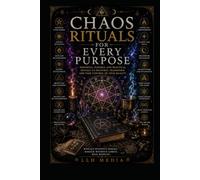 Chaos Rituals For Every Purpose (Magick)