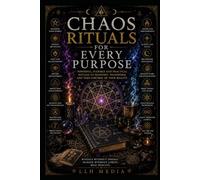 Chaos Rituals For Every Purpose (Magick)